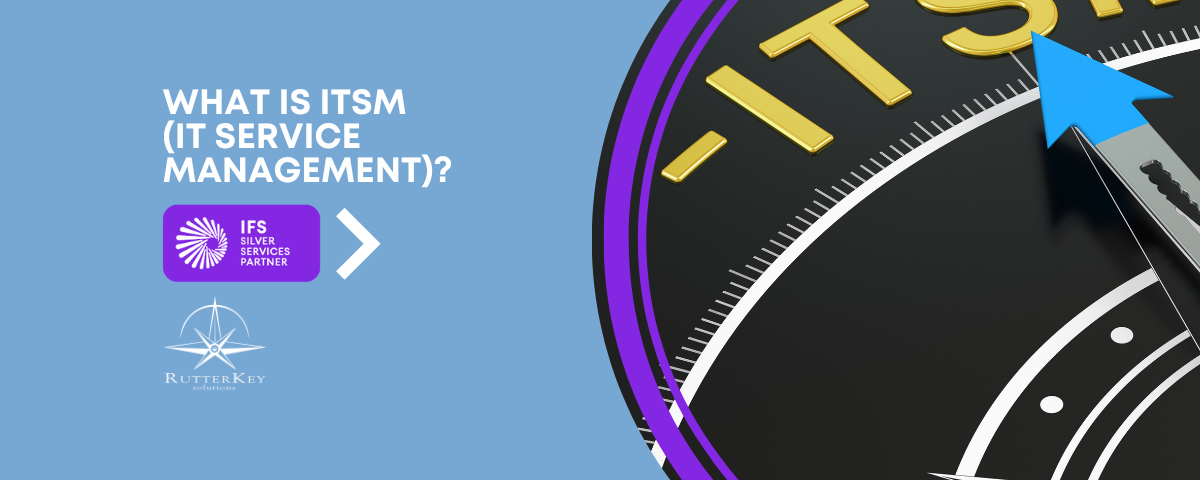 What is ITSM (IT Service Management)?