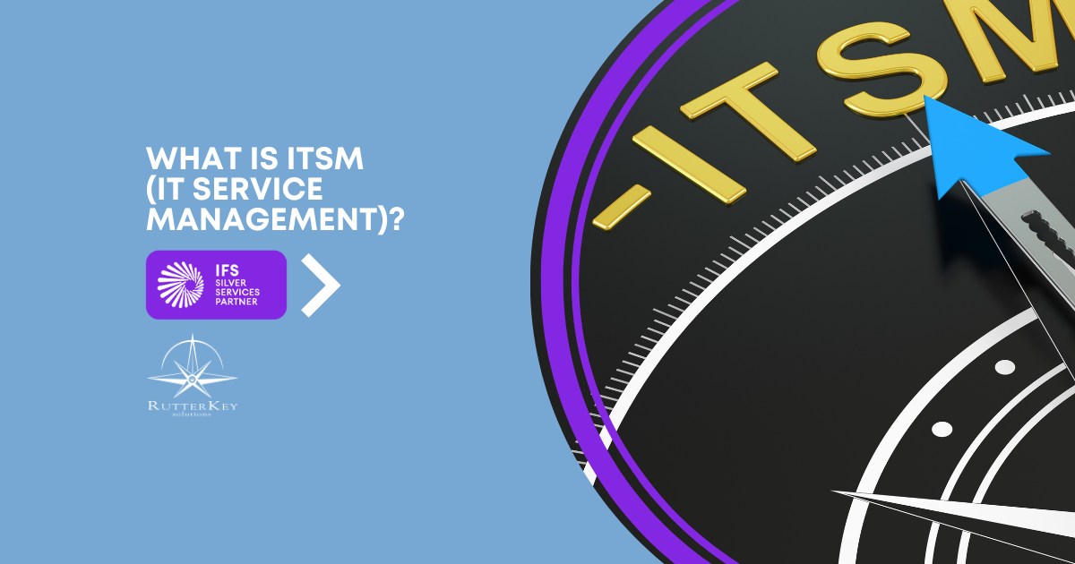 What is ITSM (IT Service Management)?