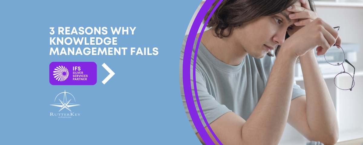 3 Reasons Why Knowledge Management Fails