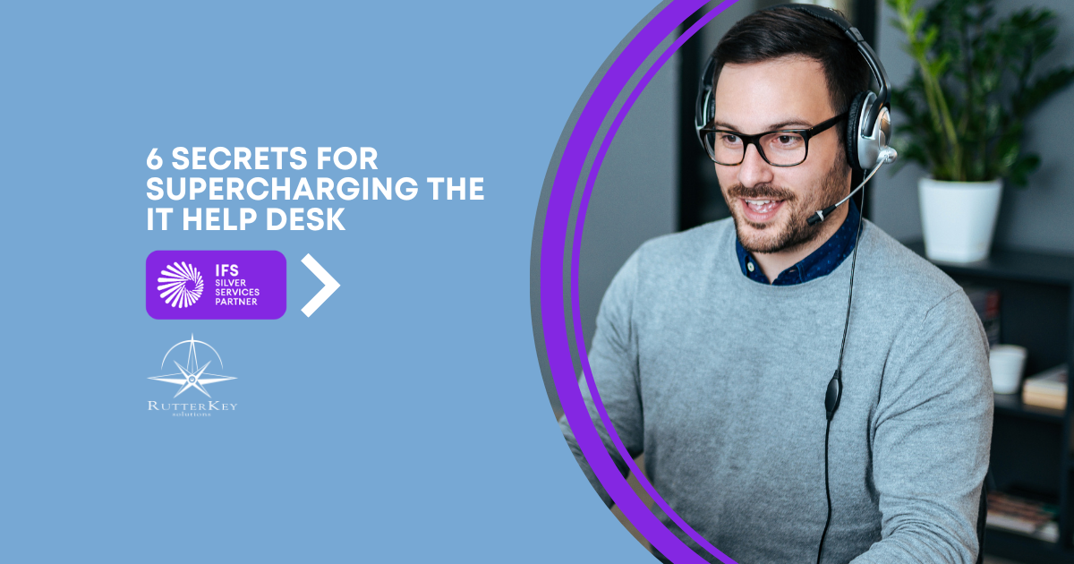 6 Secrets for Supercharging the IT Help Desk