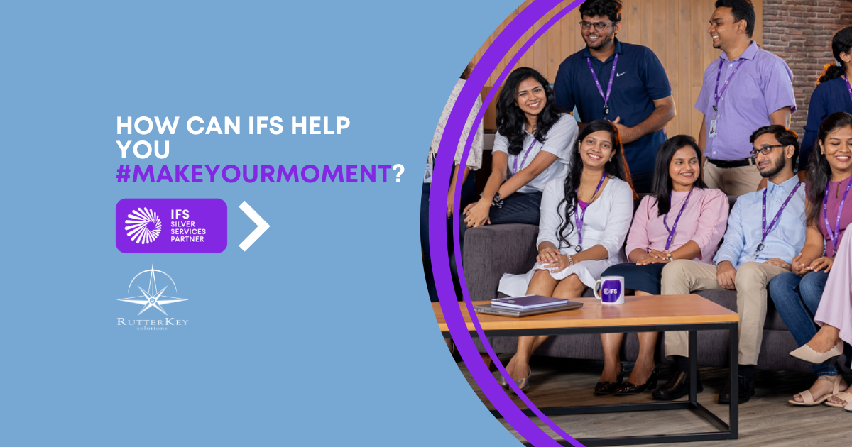 How Can IFS Help You #MakeYourMoment?