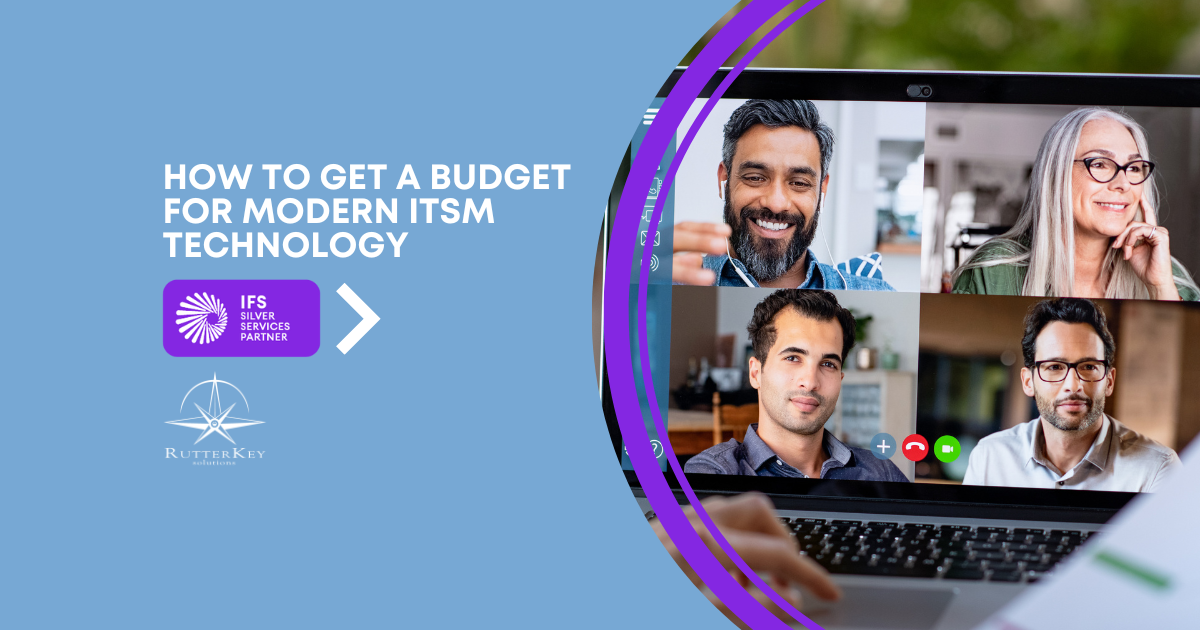 How to Get a Budget for Modern IT Service Management (ITSM) Technology
