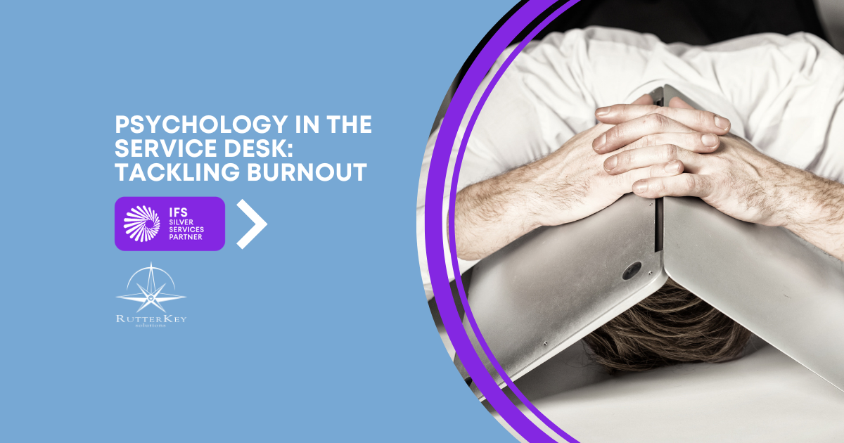 Psychology in the Service Desk: Firefighting and Burnout