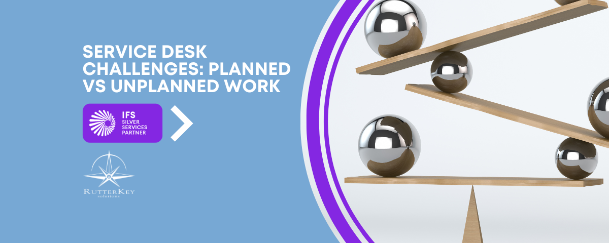 Service Desk Challenges: Planned Vs Unplanned Work