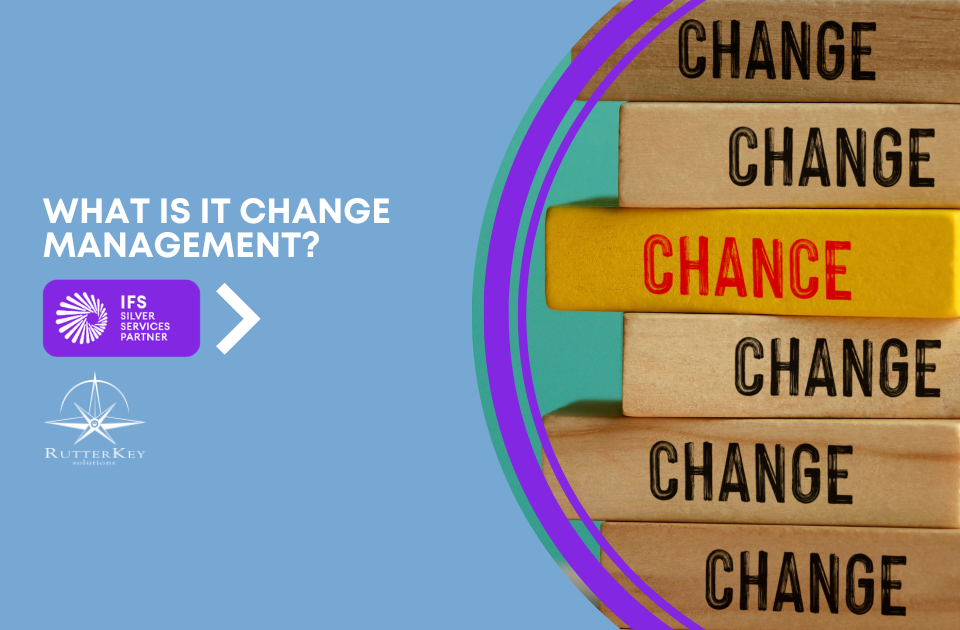 What is IT Change Management?