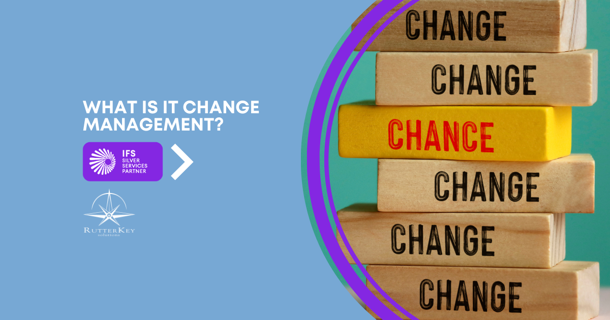 What is IT Change Management?