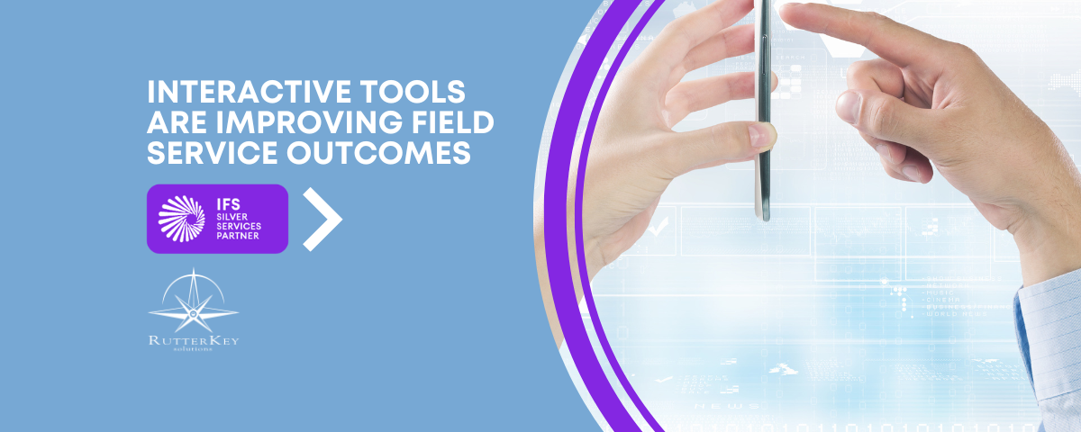 Interactive Tools Are Significantly Improving Field Service Outcomes