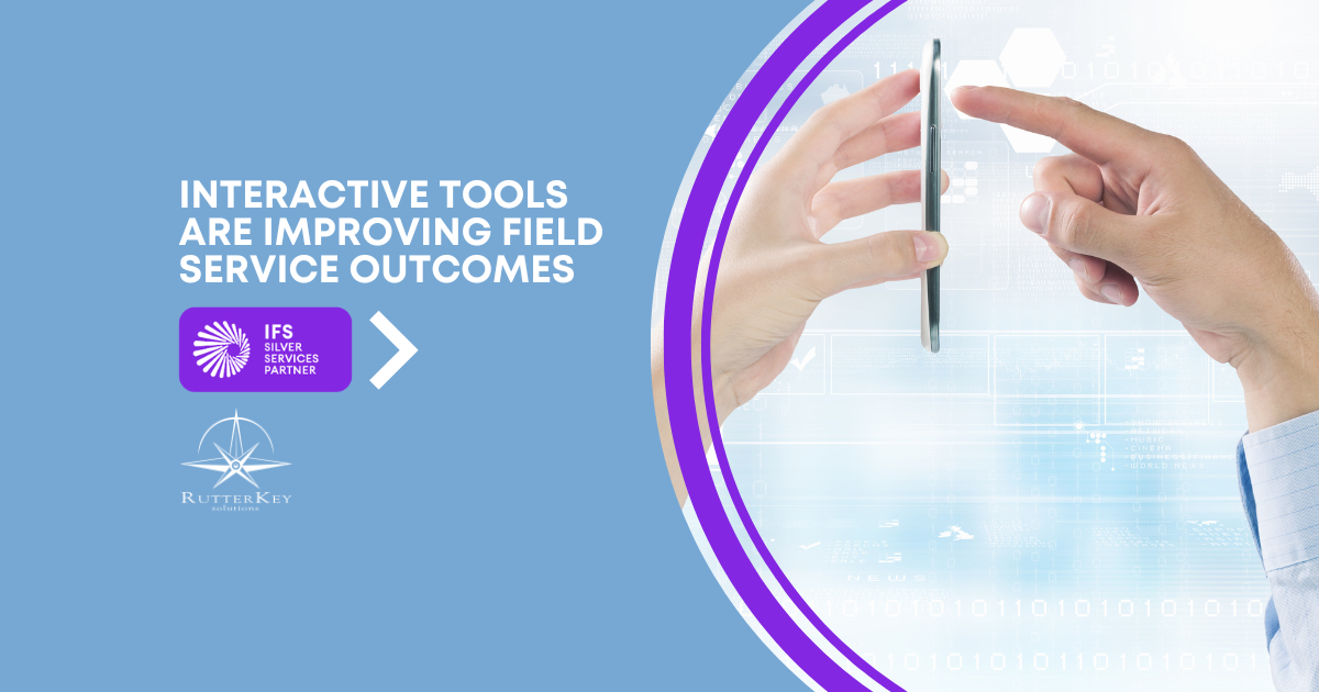 Interactive Tools Are Significantly Improving Field Service Outcomes