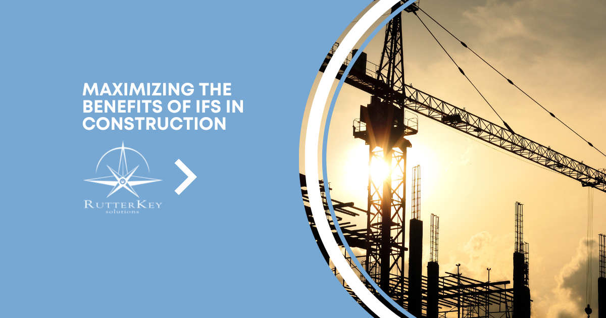 Maximizing the Benefits of IFS in the Construction Sector