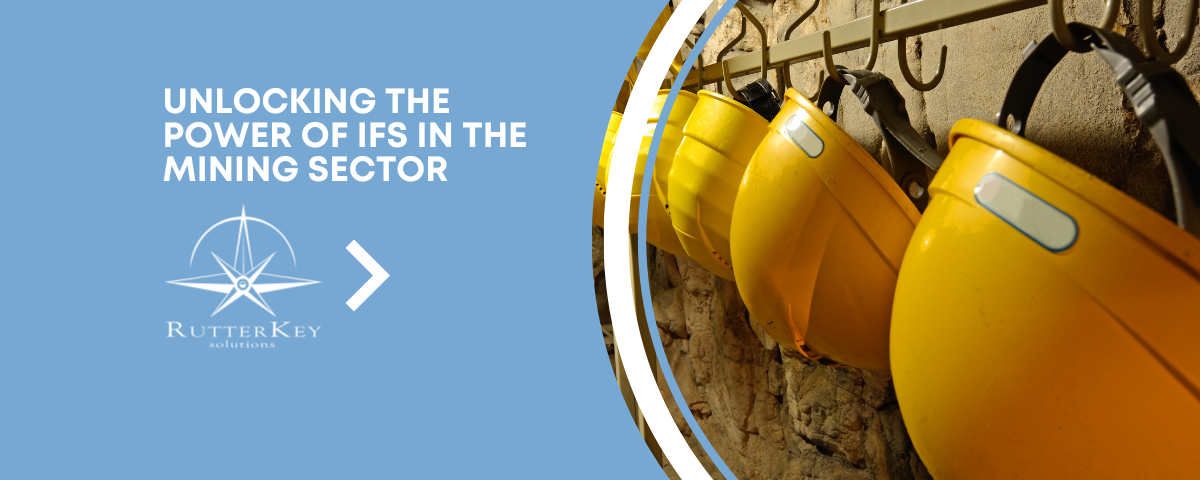 Unlocking the Power of IFS in the Mining Sector