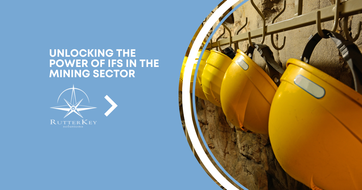 Unlocking the Power of IFS in the Mining Sector