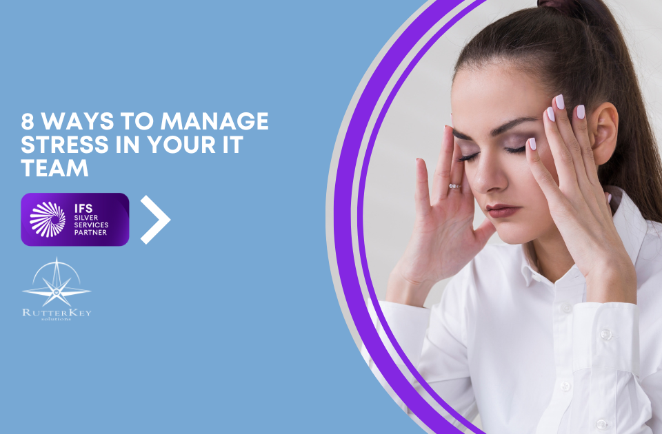 8 Ways to Manage Stress in Your IT Team