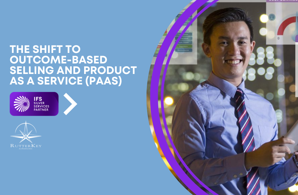 The Shift to Outcome-Based Selling and Product as a Service (PaaS)