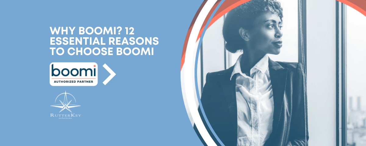 Why Boomi 12 Essential Reasons to Choose Boomi